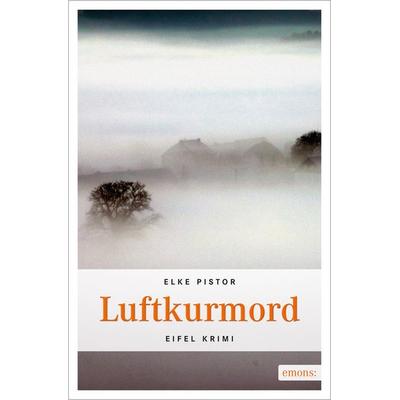 Luftkurmord / Ina Weinz Bd. 2, Taschenbuch von Elke Pistor, Emons Verlag
