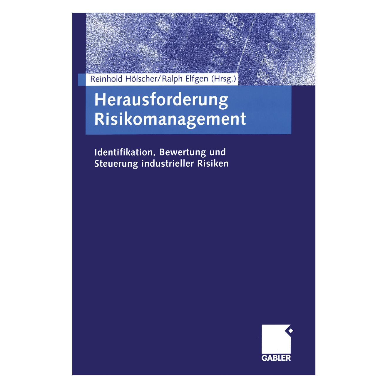 Gabler Herausforderung Risikomanagement (Deutsch, Softcover, Ralph Elfgen, Reinhold Hölscher) (9188989)