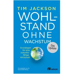 Wohlstand ohne Wachstum - das Update, Sachbücher von Tim Jackson