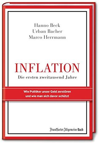 Hanno Beck - Inflation - Die ersten zweitausend Jahre: Wie Politiker unser Geld zerstören und wie man sich davor schützt - Preis vom 11.10.2026 03:10:56 h