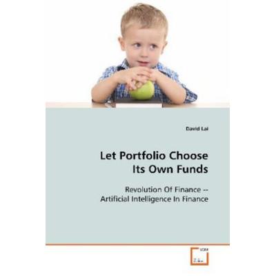 Lai, D: Let Portfolio Choose It's Own Funds, Taschenbuch von David Lai, VDM, 978-3-639-10857-6