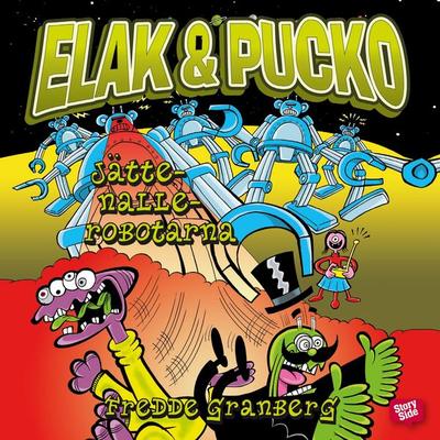 Elak & Pucko – jättenallerobotarna - Fredde Granberg, Audio, 9789176132036