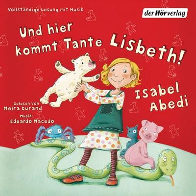 Und hier kommt Tante Lisbeth! - Isabel Abedi, Audio, 9783844514988