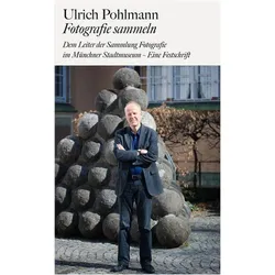 Ulrich Pohlmann. Fotografie sammeln, Fachbücher von Ulrich Pohlmann