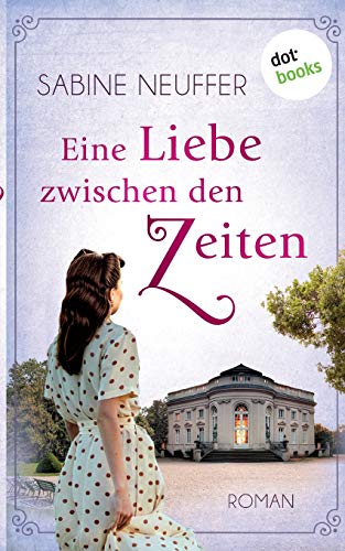 Sabine Neuffer - Eine Liebe zwischen den Zeiten: Roman - Preis vom 01.10.2026 17:08:56 h