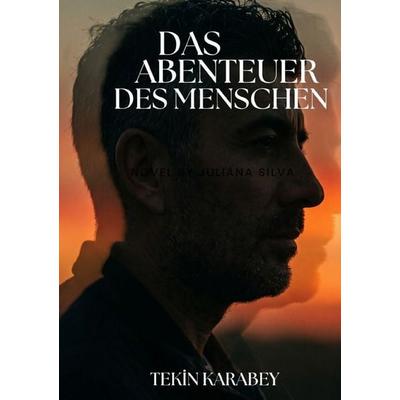 Das Abenteuer des Menschen, Taschenbuch von Tekin Karabey, Epubli, 978-3-565-49928-1