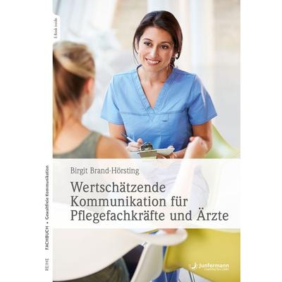 Wertschätzende Kommunikation für Pflegefachkräfte und Ärzte, Set von Birgit Brand-Hörsting, Junfermann, 978-3-95571-852-7
