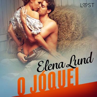 O jóquei – Conto erótico - Elena Lund, Audio, 9788726282245