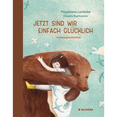 Jetzt sind wir einfach glücklich, Gebundene Ausgabe von Marjaleena Lembcke, G&G Verlag, Kinder- und Jugendbuch, 978-3-7074-5224-2