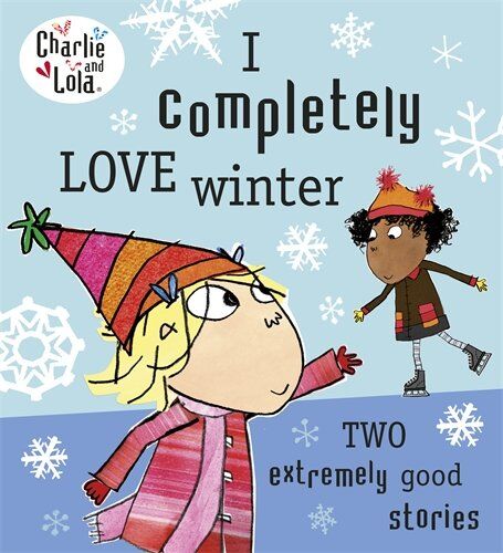 Lauren Child - Charlie and Lola: I Completely Love Winter (Charlie & Lola) - Preis vom 13.10.2026 11:25:28 h