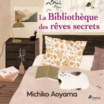 La Bibliothèque des rêves secrets - Michiko Aoyama, Audio, 9788728524121