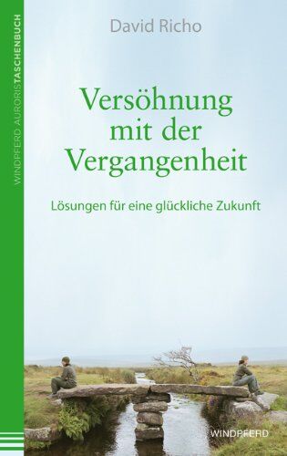 David Richo - Versöhnung mit der Vergangenheit - Lösungen für eine glückliche Zukunft - Preis vom 13.10.2026 11:25:28 h