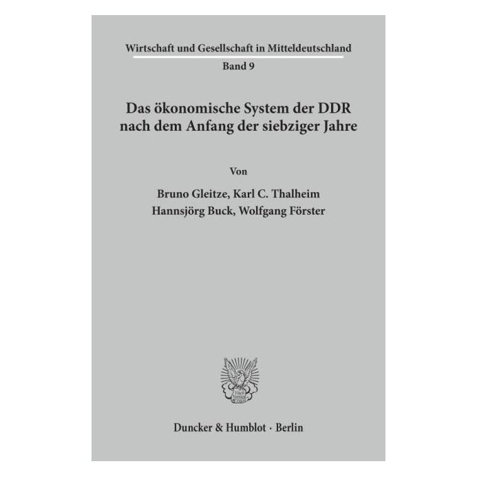 Duncker & Humblot Das ökonomische System der DDR nach dem Anfang der siebziger Jahre. (Deutsch, Softcover, Bruno Gleitze, Hannsjörg Buck, Karl C. Thalheim, Wolfgang Förster) (55339749)