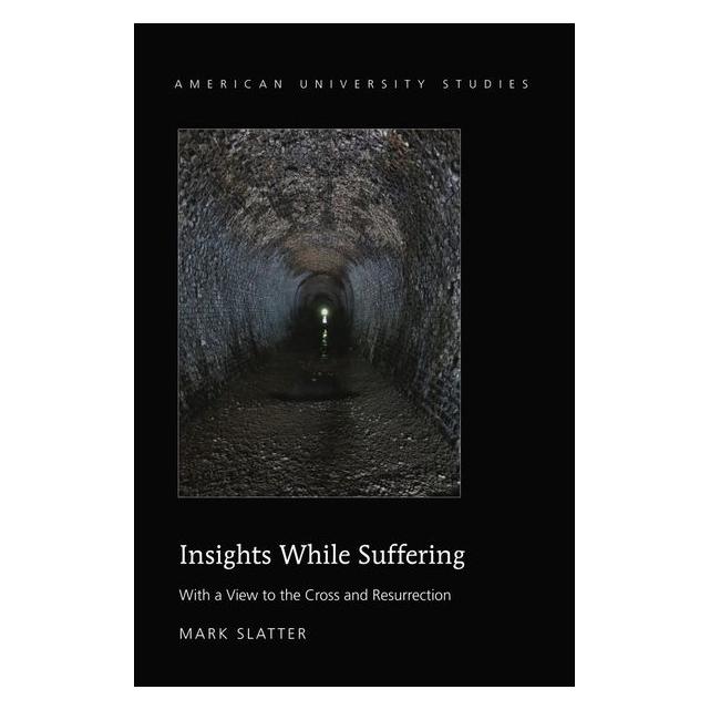 Peter Lang Slatter:Insights While Suffering (Englisch, Hardcover, Mark Slatter) (67748304)