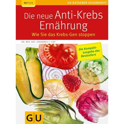 Die neue Anti-Krebs-Ernährung, Taschenbuch von Johannes Coy, Gräfe & Unzer
