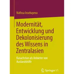 Modernität, Entwicklung und Dekolonisierung des Wissens in Zentralasien, Fachbücher von Nafissa Insebayeva