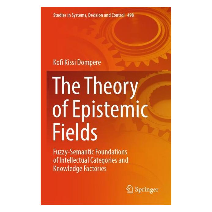Springer Dompere:The Theory of Epistemic Fields (Englisch, Softcover, Kofi Kissi Dompere) (64905027)