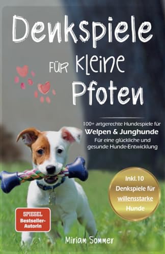 Miriam Sommer - Denkspiele für kleine Pfoten: 100+ artgerechte Hundespiele für Welpen und Junghunde - Für eine glückliche und gesunde Hunde-Entwicklung (Hundespiele ... zu einen glücklichen Alltag mit Hund) - Preis vom 18.10.2026 15:28:09 h