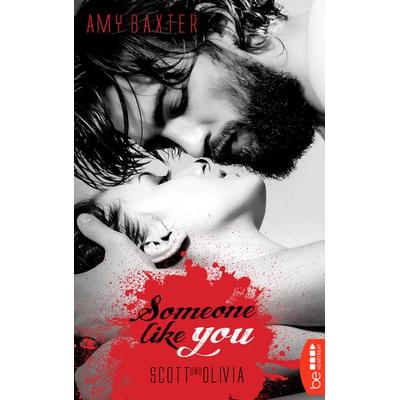 Someone like you - Scott & Olivia, Taschenbuch von Amy Baxter, BeHeartbeat, 978-3-7413-0103-2