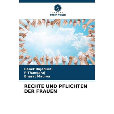 RECHTE UND PFLICHTEN DER FRAUEN, Taschenbuch von Benet Rajadurai,P. Thangaraj,Bharat Maurya, Verlag Unser Wissen, 978-620-6-33561-0