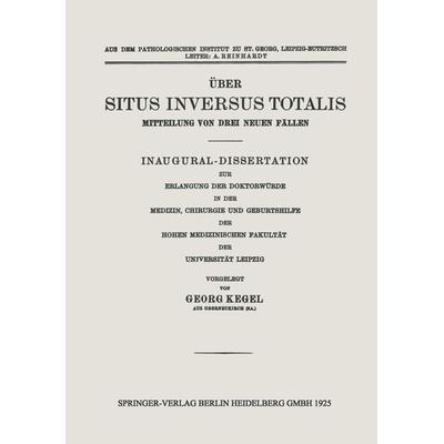 Über Situs Inversus Totalis, Taschenbuch von Georg Kegel, Springer Berlin, 978-3-662-39138-9
