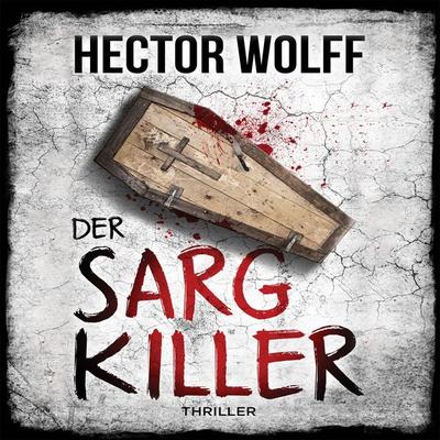 Der Sargkiller - Hector Wolff, Audio, 9783966336932