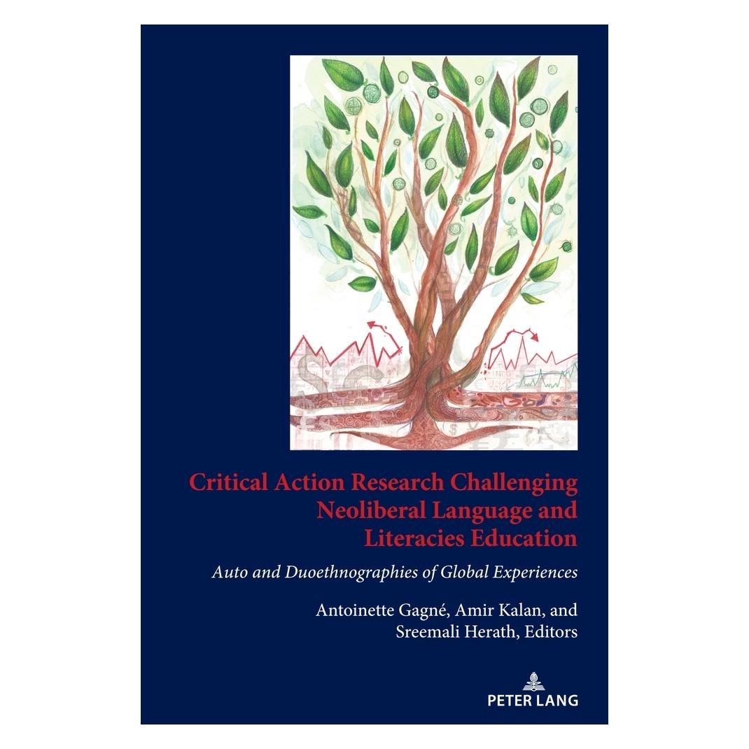 Peter Lang Critical Action Research Challenging Neoliberal Language and Literacies Education (Englisch, Softcover, Amir Kalan, Antoinette Gagne, Sreemali Herath) (56820780)