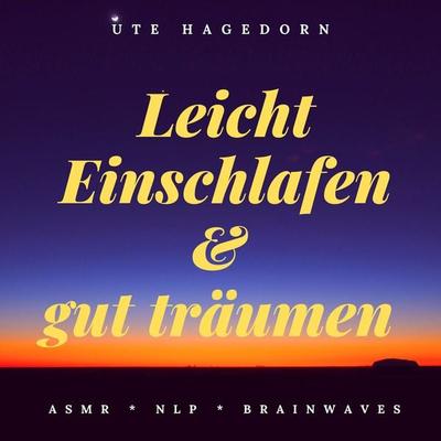 Leicht einschlafen und gut träumen - Asmr - Nlp - Brainwaves - Ute Hagedorn, Audio, 4061707159534