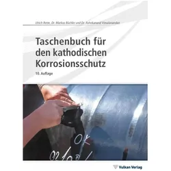 Taschenbuch für den kathodischen Korrosionsschutz, Fachbücher von Ulrich Bette, Markus Büchler, Ashokanand Vimalanandan