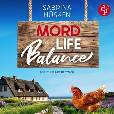 Mord Life Balance | Ein humorvolles Krimi Hörbuch mit ländlicher Ostsee Idylle - Sabrina Hüsken, Audio, 9783690906050