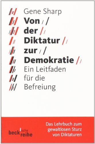 Gene Sharp - Von der Diktatur zur Demokratie: Ein Leitfaden für die Befreiung - Preis vom 19.10.2026 19:33:35 h