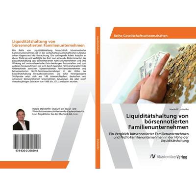 Liquiditätshaltung von börsennotierten Familienunternehmen, Taschenbuch von Harald Etzlstorfer, AV Akademikerverlag, 978-620-2-20859-8