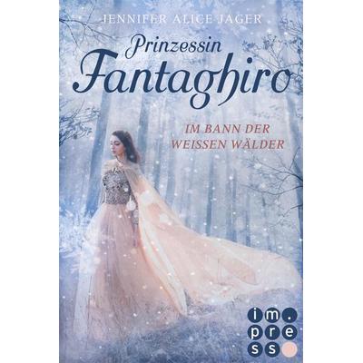 Prinzessin Fantaghiro. Im Bann der Weißen Wälder, Taschenbuch von Jennifer Alice Jager, Carlsen, 978-3-551-30121-5