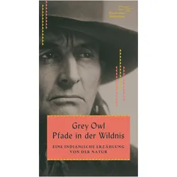 Pfade in der Wildnis, Belletristik von Grey Owl