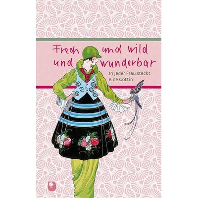 Frech und wild und wunderbar, Gebundene Ausgabe von , Verlag am Eschbach, 978-3-9870007-1-3
