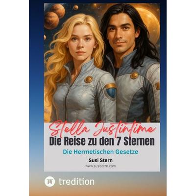 Stella Justintime - Die Reise zu den 7 Sternen, Taschenbuch von Susanne Stern, Tredition, 978-3-384-68453-0