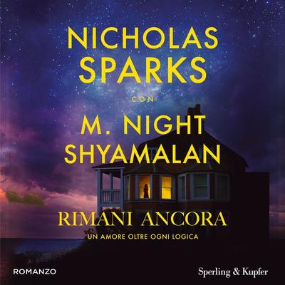 Rimani ancora - Nicholas Sparks,M.Night Shyamalan, Audio, 9788820086640
