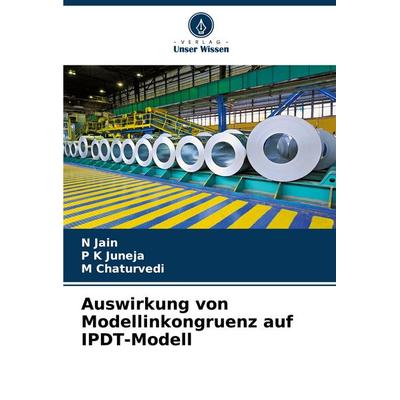 Auswirkung von Modellinkongruenz auf IPDT-Modell, Taschenbuch von N. Jain,P. K. Juneja,M. Chaturvedi, Verlag Unser Wissen, 978-620-8-77500-1