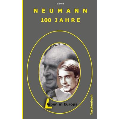 Neumann - 100 Jahre, Taschenbuch von Bernd Neumann, BoD – Books on Demand, 978-3-7557-6696-4
