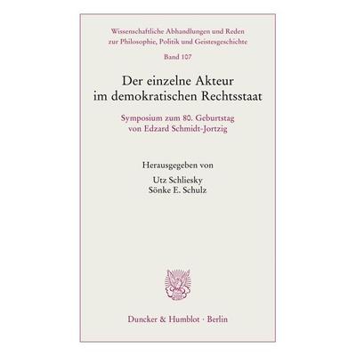 Der einzelne Akteur im demokratischen Rechtsstaat., Gebundene Ausgabe von , Duncker & Humblot, 978-3-428-18657-0
