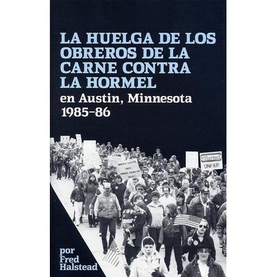 La Huelga de Los Obreros de la Carne Contra La Hormel, von Fred Halstead, Pathfinder, 978-0-87348-490-9