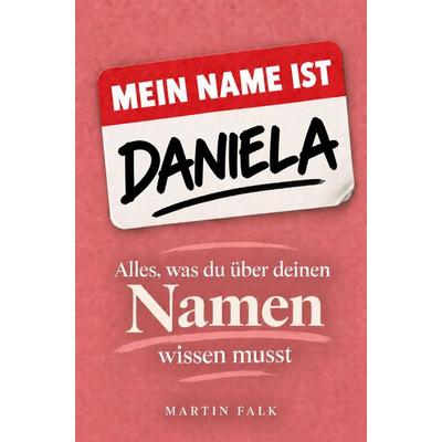 Mein Name ist Daniela, Taschenbuch von Martin Falk, Buchwerk, 978-3-694-71159-9