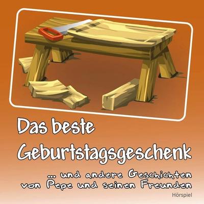 Das beste Geburtstagsgeschenk - Irina Peil,Elisabeth Plett,Anton Schulte, Audio, 9783867019606