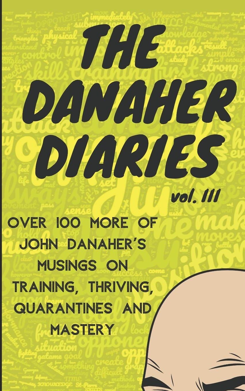 The Danaher Diaries Volume 3: Over 100 more of John Danaher's Musings on Training, Thriving, Quarantines and Mastery - Preis vom 19.10.2026 19:33:35 h