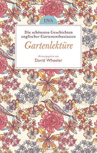 David Wheeler - Gartenlektüre: Die schönsten Geschichten englischer Gartenenthusiasten - Preis vom 09.10.2026 07:28:09 h