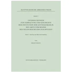 Untersuchungen zur Verwaltung und Geschichte der Institution der Gottesgemahlin des Amun vom Beginn, Fachbücher von Erhart Graefe