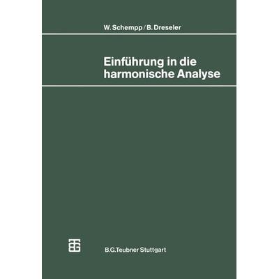 Einführung in die harmonische Analyse, Taschenbuch von Bernd Dreseler, Vieweg & Teubner, 978-3-519-02220-6