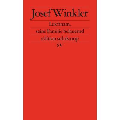 Leichnam, seine Familie belauernd, Taschenbuch von Josef Winkler, Suhrkamp, 978-3-518-12442-0