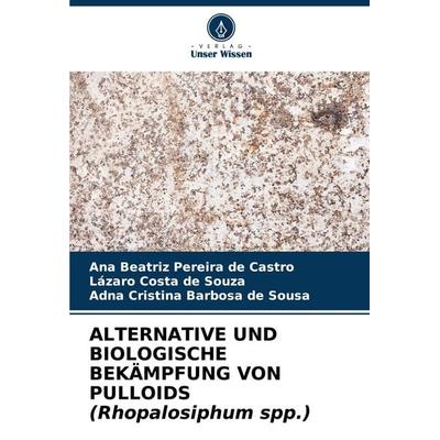 Alternative und Biologische Bekämpfung von Pulloids (rhopalosiphum Spp.), Taschenbuch von Ana Beatriz Pereira de Castro,Lázaro Costa de Souza,Adna
