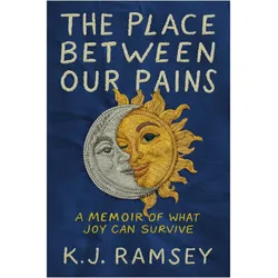 The Place Between Our Pains, Fachbücher von K. J. Ramsey